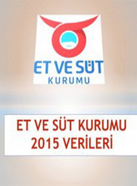 ET VE SÜT KURUMU VERİLERİ 2015