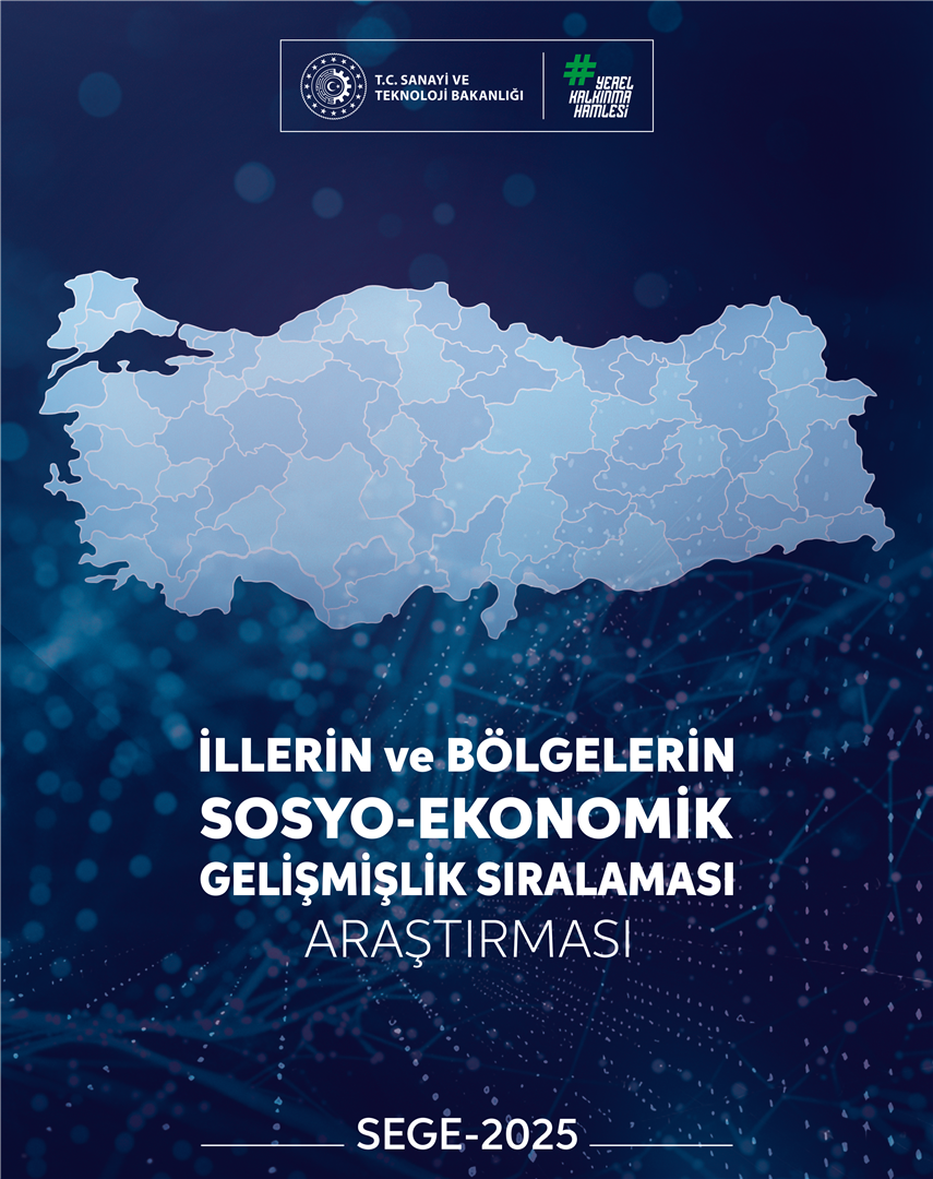 SANAYİ VE TEKNOLİJİ BAKANLIĞI İLLERİN VE BÖLGELERİN SOSYO-EKONOMİK