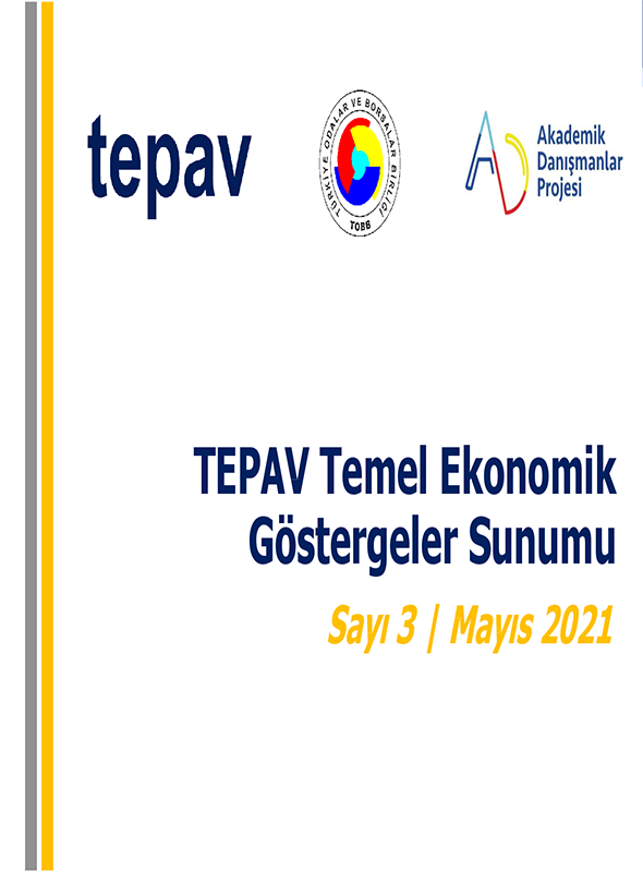 TEPAV EKONOMİK GÖSTERGELER RAPORU MAYIS 2021