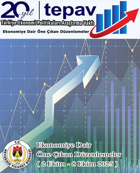 TEPAV EKONOMİYE DAİR ÖNE ÇIKAN DÜZENLEMELER 2- 8 EKİM 2025
