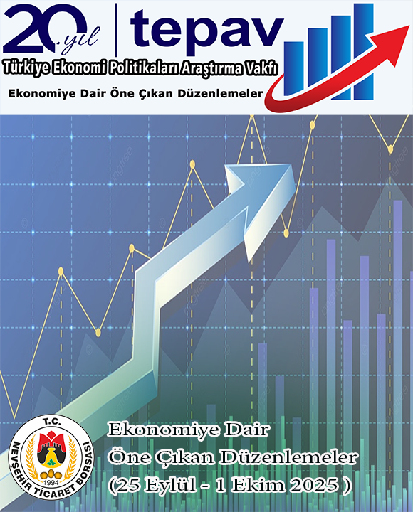 TEPAV EKONOMİYE DAİR ÖNE ÇIKAN DÜZENLEMELER 25- 1 EKİM 2025