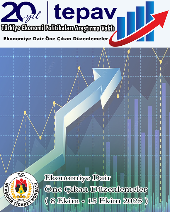TEPAV EKONOMİYE DAİR ÖNE ÇIKAN DÜZENLEMELER 8- 15 EKİM 2025